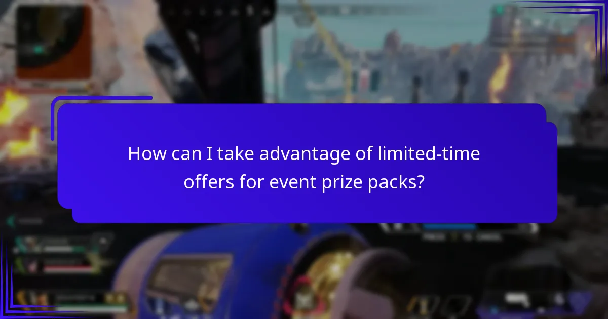 How can I take advantage of limited-time offers for event prize packs?