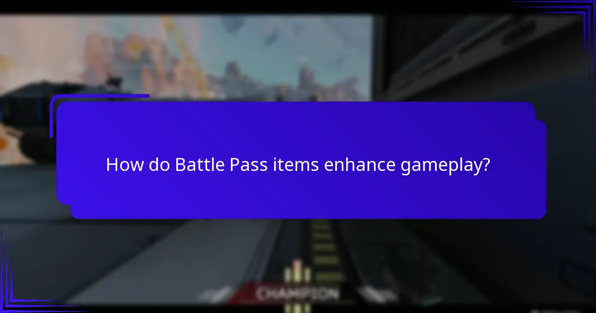 How do Battle Pass items enhance gameplay?