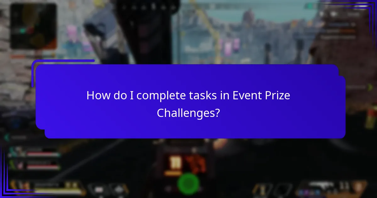 How do I complete tasks in Event Prize Challenges?