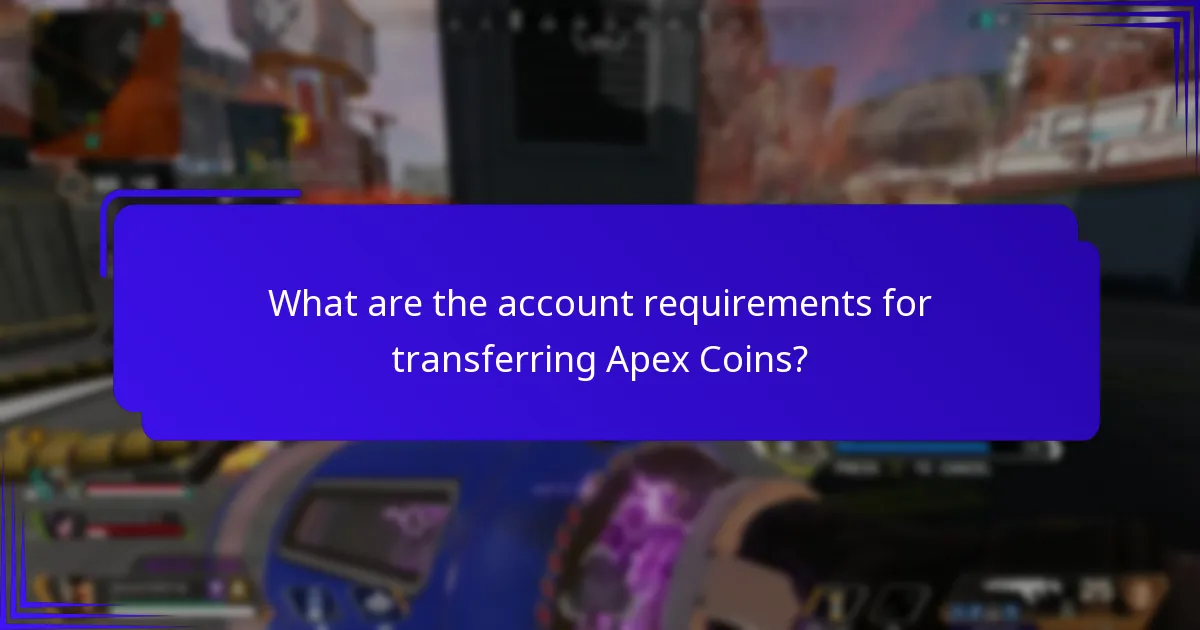What are the account requirements for transferring Apex Coins?